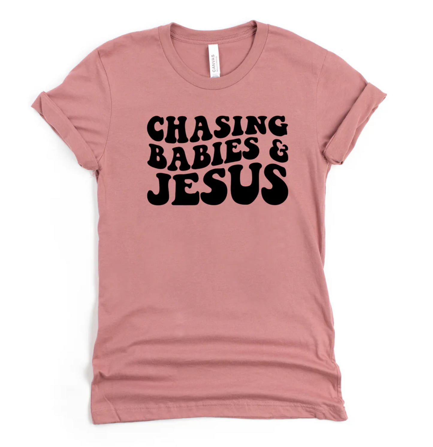 Chasing Babies & Jesus Tee