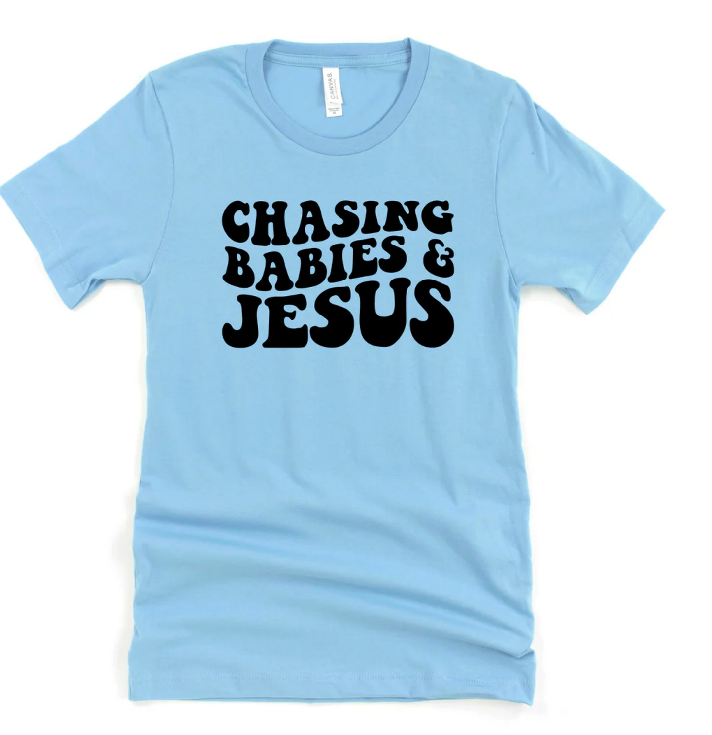 Chasing Babies & Jesus Tee